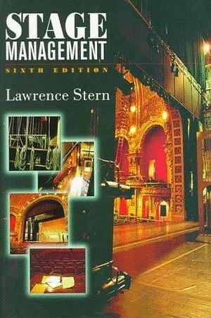Stage Management: A Guidebook of Practical Techniques by Lawrence Stern by Lawrence Stern, Lawrence Stern