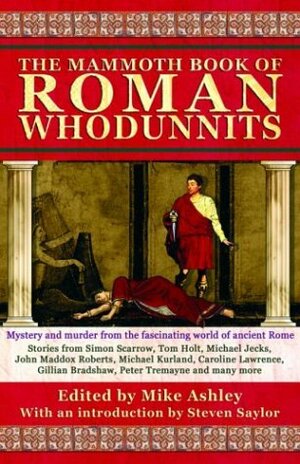 The Mammoth Book of Roman Whodunnits by Steven Saylor, Mike Ashley, Eric Mayer, Mary Reed
