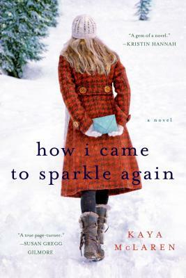How I Came to Sparkle Again by Kaya McLaren