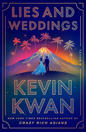 Lies and Weddings by Kevin Kwan