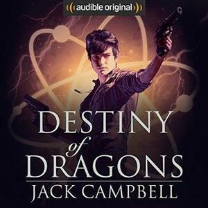 Destiny of Dragons by Jack Campbell, MacLeod Andrews