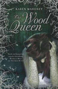 The Wood Queen by Karen Mahoney