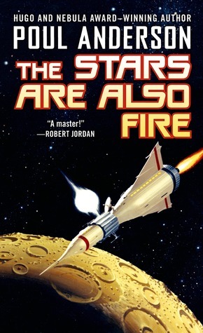 The Stars are Also Fire by Poul Anderson