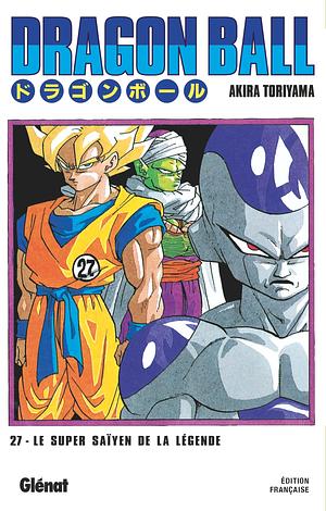 Dragon Ball - Édition originale - Tome 27: Le Super Saïyen de la légende by Akira Toriyama