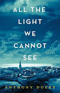 All the Light We Cannot See by Anthony Doerr