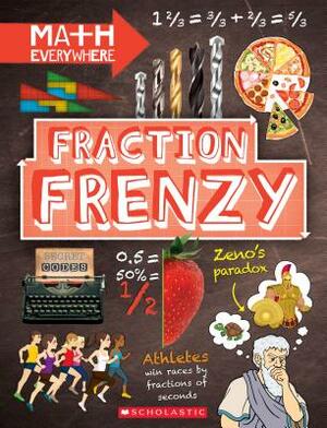 Fraction Frenzy: Fractions and Decimals (Math Everywhere) by Rob Colson