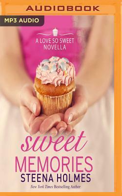 Sweet Memories by Steena Holmes