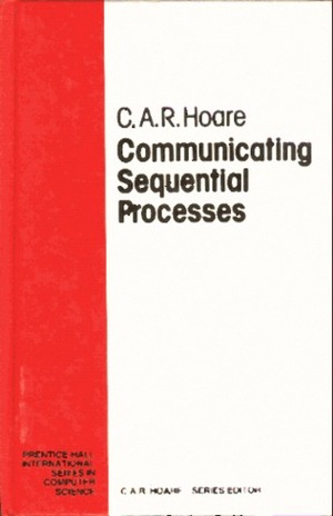 Communicating Sequential Processes (Prentice Hall International Series in Computing Science) by C.A.R. Hoare