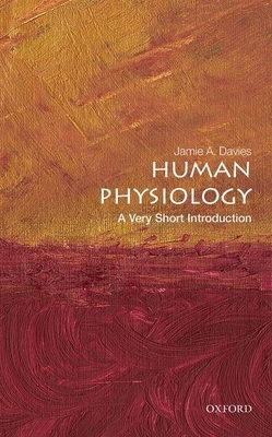 Human Physiology: A Very Short Introduction by Jamie Davies