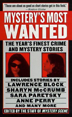 Mystery's Most Wanted: The Year's Finest Crime And Mystery Stories by Anne Perry, Marcia Muller, Bill Pronzini, John Harvey, Jean B. Cooper, Lawrence Block, Carole Nelson Douglas, Sharyn McCrumb, Peter Lovesey, Max Allan Collins, Nancy Pickard, Ed Gorman, Sara Paretsky, Kathleen Dougherty, Joan Hess, Ian Rankin