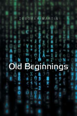 Old Beginnings by Deborah Martin