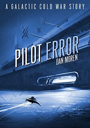 Pilot Error by Dan Moren
