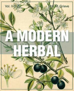 A Modern Herbal (Volume 2, I-Z and Indexes) by Margaret Grieve