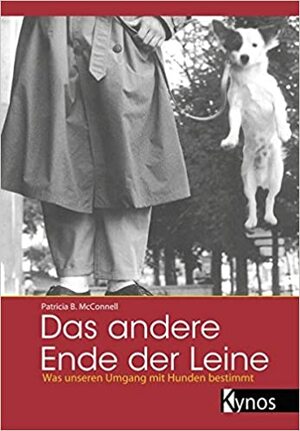 Das Andere Ende Der Leine by Patricia B. McConnell
