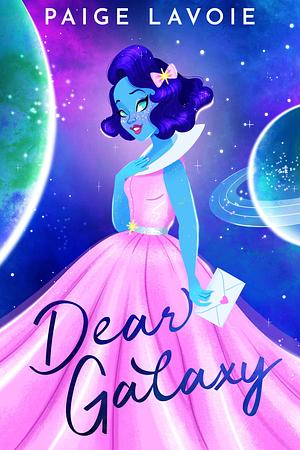 Dear Galaxy by Paige Lavoie