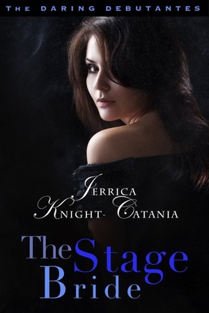 The Stage Bride by Jerrica Knight-Catania