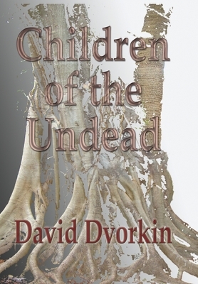 Children of the Undead by David Dvorkin