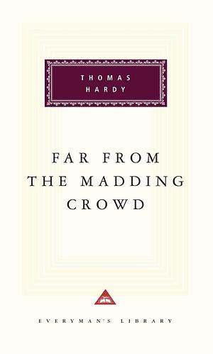 Far from the Madding Crowd by Thomas Hardy