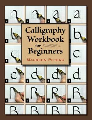 Calligraphy Workbook for Beginners by Maureen Peters