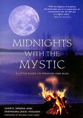 Midnights with the Mystic: A Little Guide to Freedom and Bliss by Cheryl Simone, Sadhguru