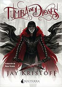 Tumba de Dioses by Jay Kristoff