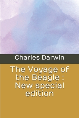 The Voyage of the Beagle: New special edition by Charles Darwin
