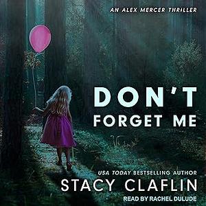 Don't Forget Me by Stacy Claflin