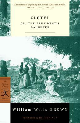 Clotel: Or, the President's Daughter by William Wells Brown, William W. Brown