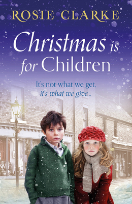 The Christmas Is for Children by Rosie Clarke