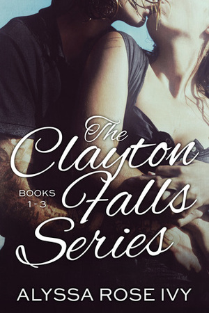 The Clayton Falls Series by Alyssa Rose Ivy