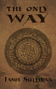 The Only Way by Jamie Sullivan