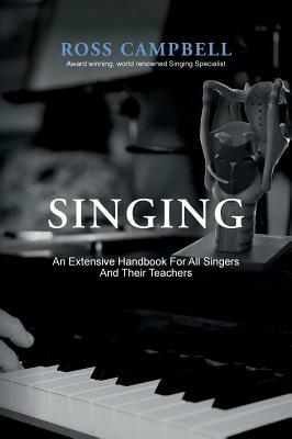 Singing - An Extensive Handbook for All Singers and Their Teachers by Sophie Campbell