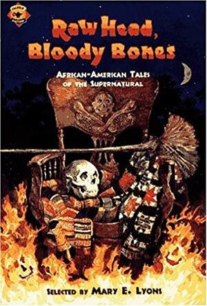 Raw Head, Bloody Bones: African-American Tales of the Supernatural by Mary E. Lyons, Lars Hokanson