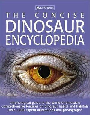 The Concise Dinosaur Encyclopedia by David Burnie