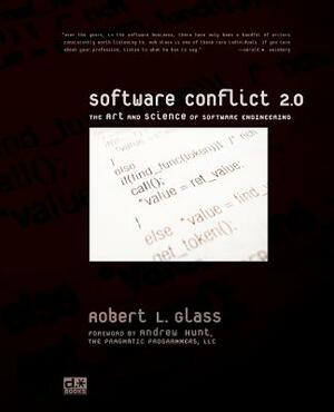 Software Conflict 2.0: The Art and Science of Software Engineering by Robert L. Glass