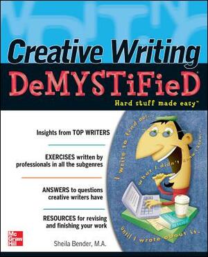 Creative Writing Demystified by Sheila Bender