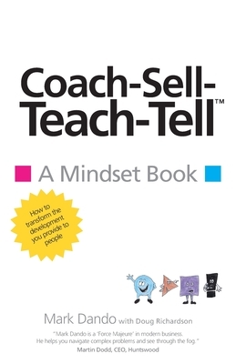 Coach-Sell-Teach-Tell(TM)&#65039;: A Mindset Book by Mark Dando