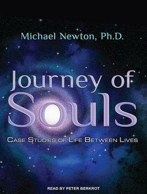 Journey of Souls: Case Studies of Life Between Lives by Michael Newton