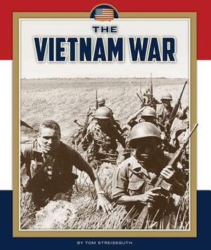 The Vietnam War by Tom Streissguth