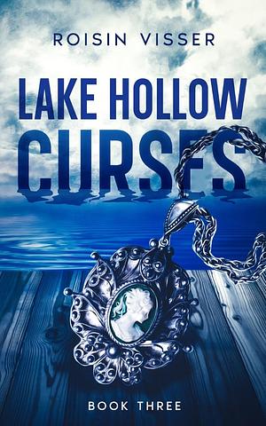 Lake Hollow Curses by Roisin Visser