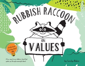 Rubbish Raccoon: On Values by Carolyn Baker