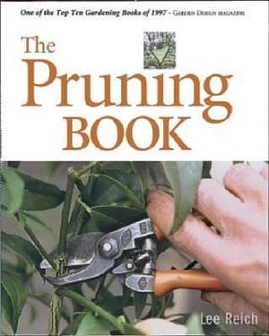 The Pruning Book by Lee Reich, Lee Reich