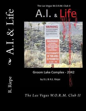 A.I. & Life: The Las Vegas W.O.R.M. Club II by M. L. Riepe, D. L. Sawyer