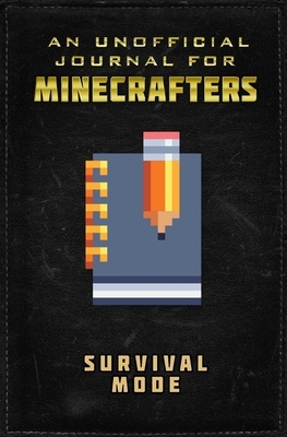 Unofficial Journal for Minecrafters: Survival Mode by Sky Pony Press