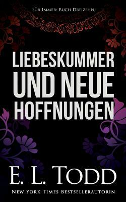 Liebeskummer Und Neue Hoffnungen by E.L. Todd