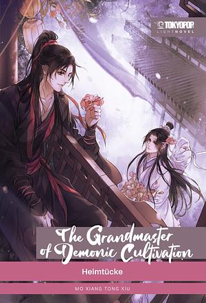 The Grandmaster of Demonic Cultivation Light Novel 02: Heimtücke by Mo Xiang Tong Xiu, Mo Xiang Tong Xiu