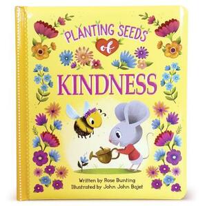 Planting Seeds of Kindness by Rose Bunting