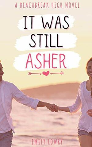 It Was Still Asher by Emily Lowry