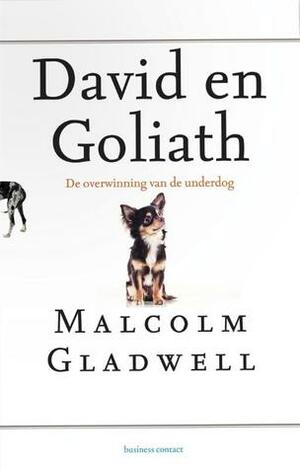 David en Goliath: De overwinning van de underdog by Malcolm Gladwell