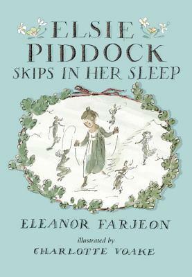 Elsie Piddock Skips in Her Sleep by Eleanor Farjeon